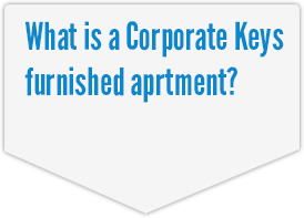 What is a Corporate Keys furnished apartment?